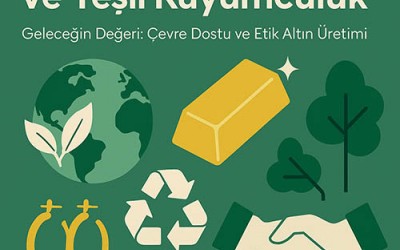 SÜRDÜRÜLEBİLİR ALTIN VE YEŞİL KUYUMCULUK