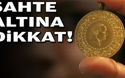 SAHTE ALTIN NASIL ANLAŞILIR?